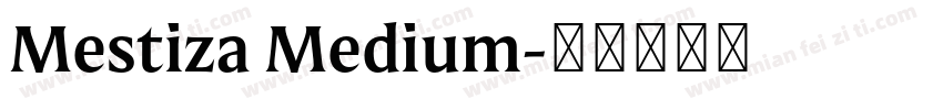 Mestiza Medium字体转换